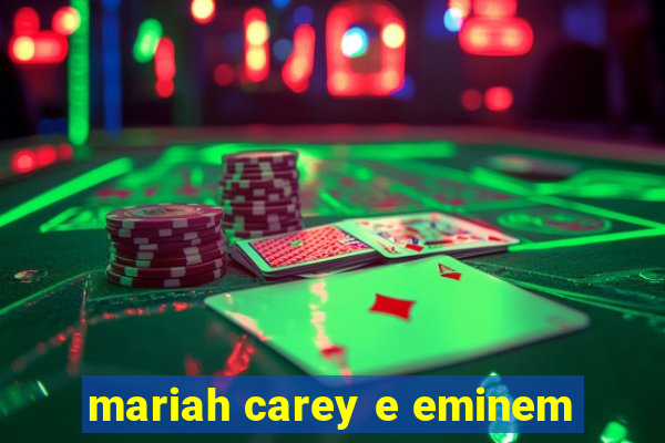 mariah carey e eminem